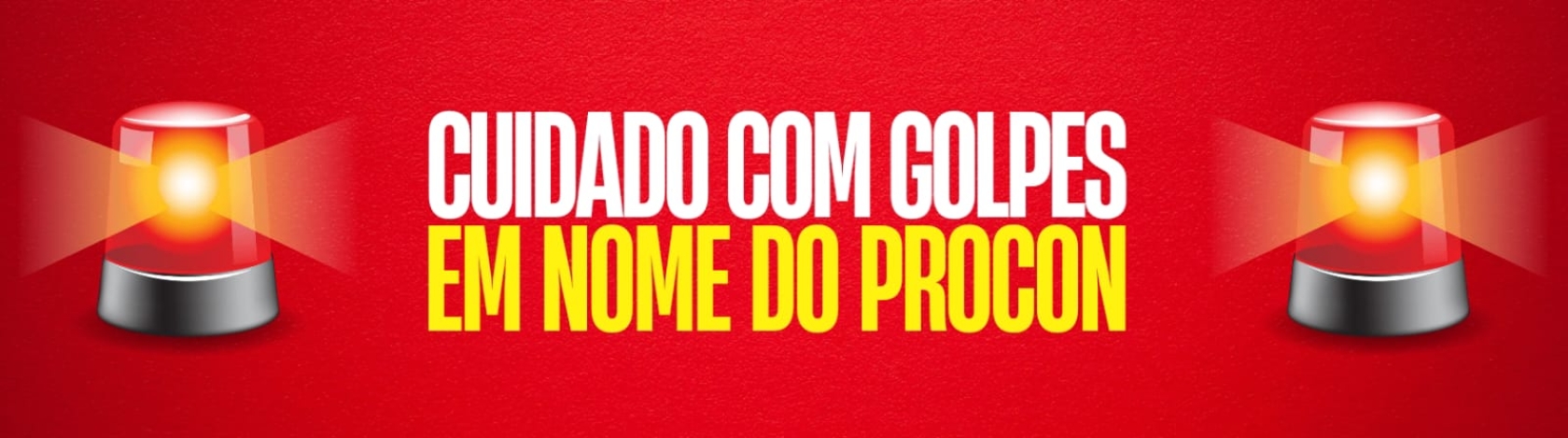 CUIDADO COM GOLPE EM NOME DO PROCON. Os servios oferecidos pelo PROCON so gratuitos!