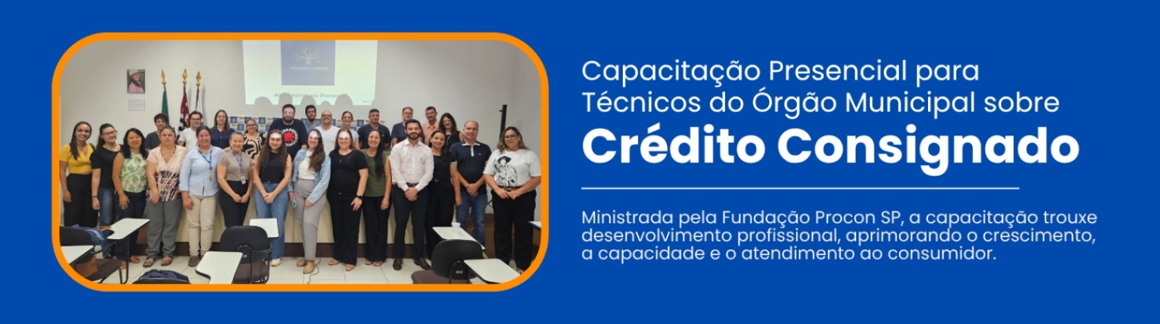Capacita��o sobre Cr�dito Consignado aos T�cnicos do Procon Municipal