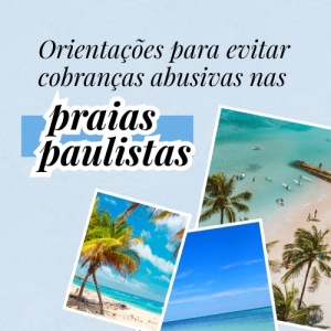 Orienta��es para evitar cobran�as abusivas nas praias paulistas.
